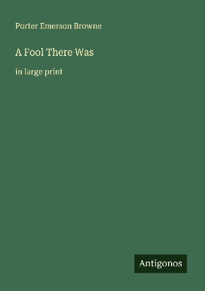 A Fool There Was: in large print