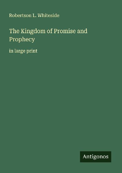 The Kingdom of Promise and Prophecy: in large print