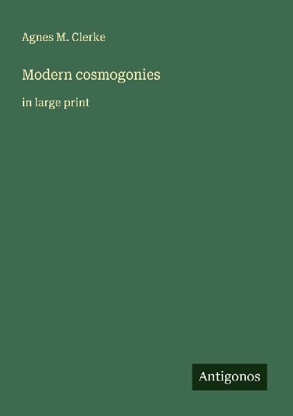 Modern cosmogonies: in large print