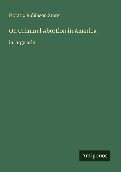 On Criminal Abortion in America: in large print