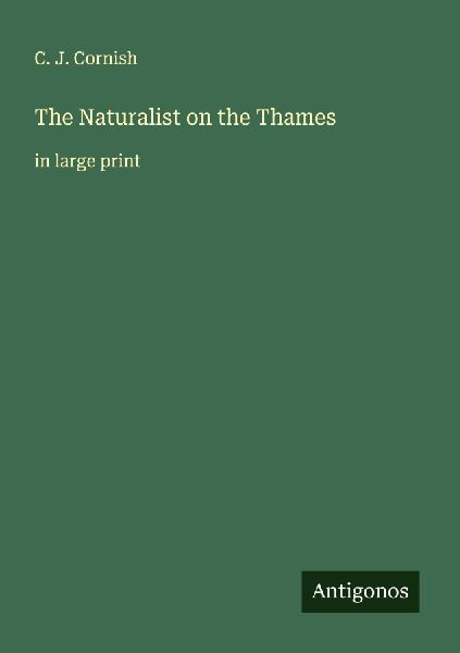 The Naturalist on the Thames: in large print