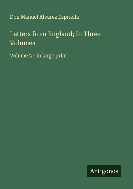 Letters from England; In Three Volumes: Volume 2 - in large print