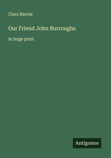 Our Friend John Burroughs: in large print