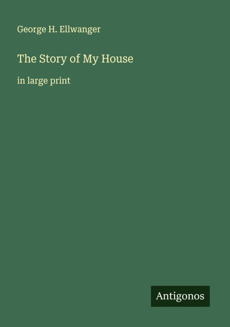 The Story of My House: in large print