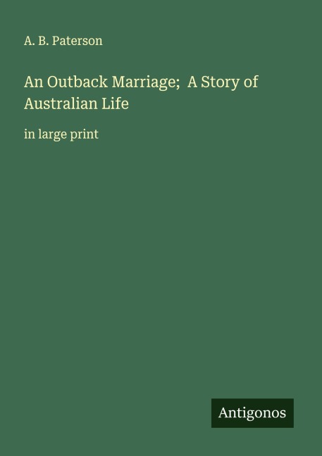 An Outback Marriage;  A Story of Australian Life: in large print