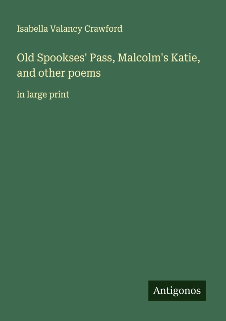 Old Spookses Pass, Malcolms Katie, and other poems: in large print