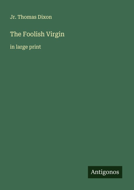 The Foolish Virgin: in large print