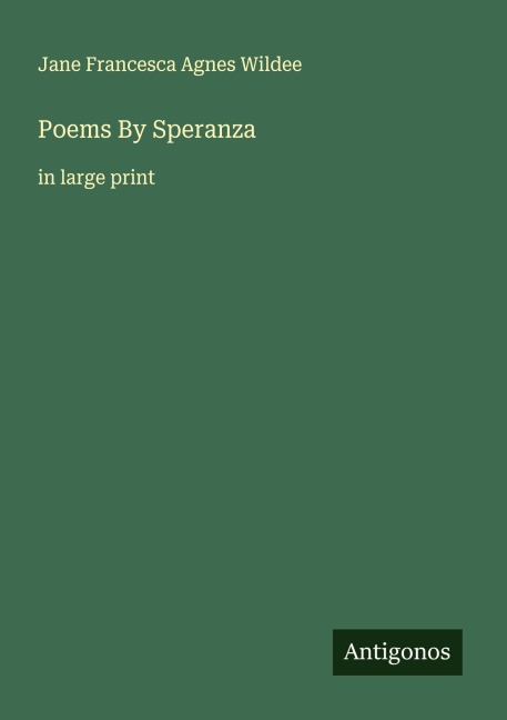 Poems By Speranza: in large print