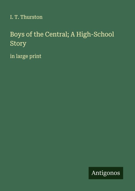 Boys of the Central; A High-School Story: in large print