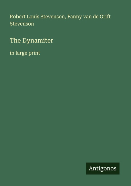 The Dynamiter: in large print