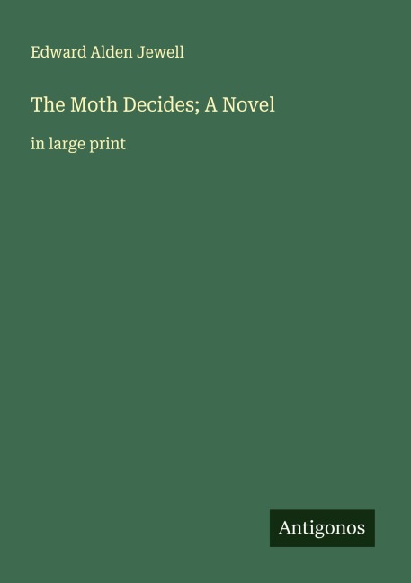 The Moth Decides; A Novel: in large print