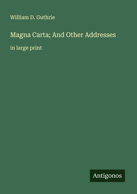 Magna Carta; And Other Addresses: in large print