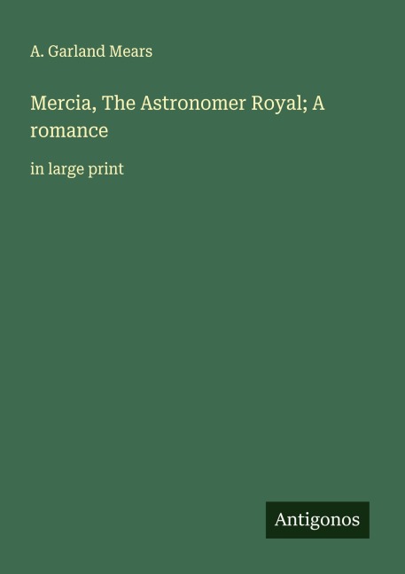 Mercia, The Astronomer Royal; A romance: in large print