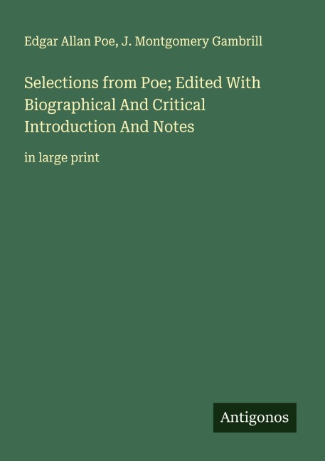Selections from Poe; Edited With Biographical And Critical Introduction And Notes: in large print