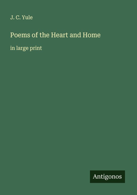 Poems of the Heart and Home: in large print