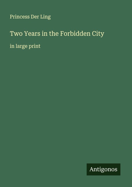 Two Years in the Forbidden City: in large print