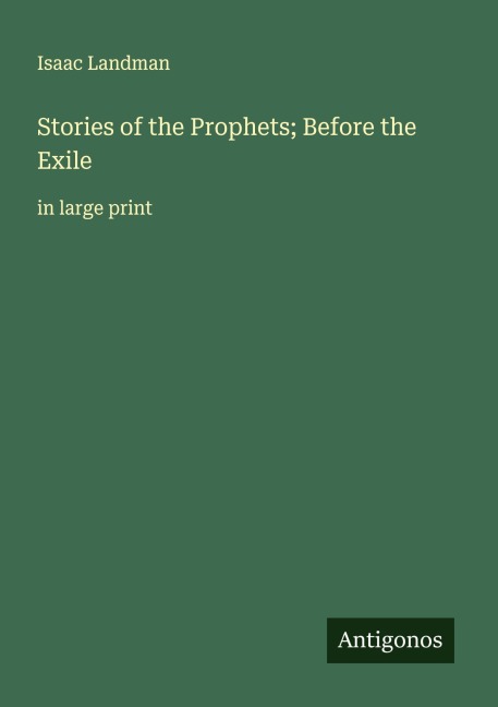Stories of the Prophets; Before the Exile: in large print