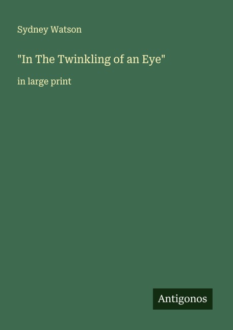 In The Twinkling of an Eye: in large print