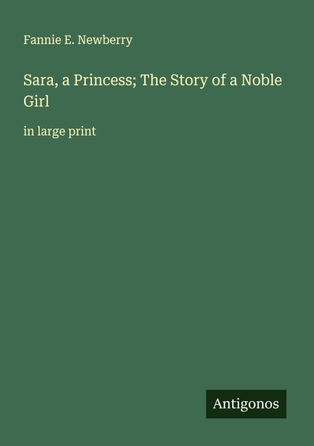 Sara, a Princess; The Story of a Noble Girl: in large print