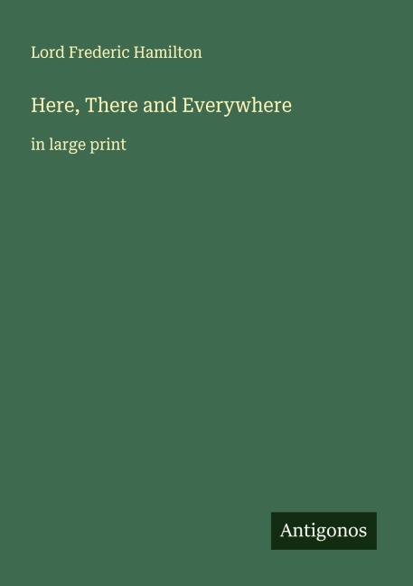 Here, There and Everywhere: in large print