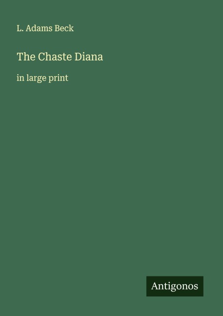 The Chaste Diana: in large print