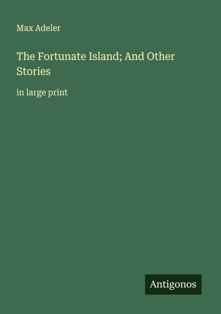 The Fortunate Island; And Other Stories: in large print