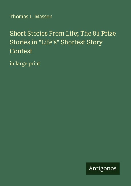 Short Stories From Life; The 81 Prize Stories in Lifes Shortest Story Contest: in large print