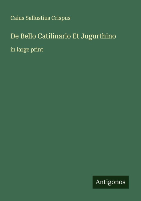 De Bello Catilinario Et Jugurthino: in large print