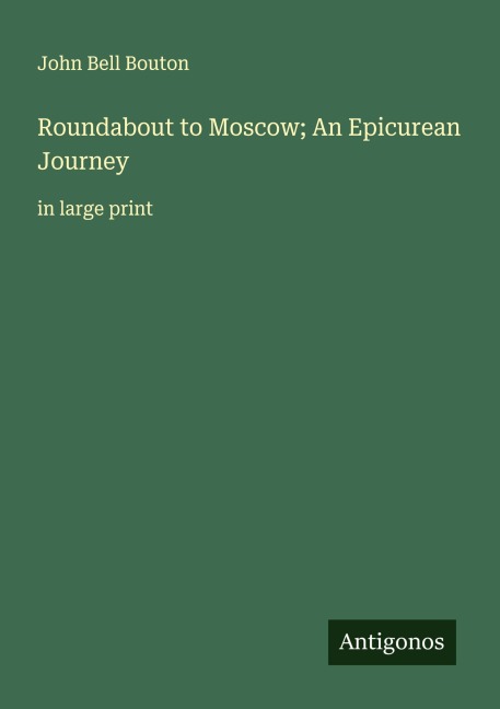 Roundabout to Moscow; An Epicurean Journey: in large print