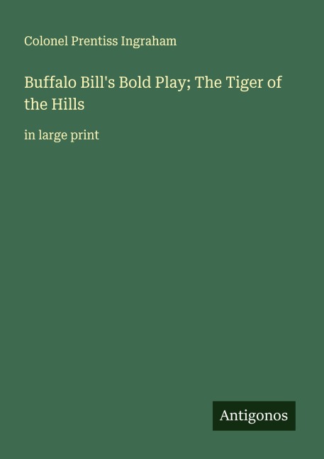 Buffalo Bills Bold Play; The Tiger of the Hills: in large print