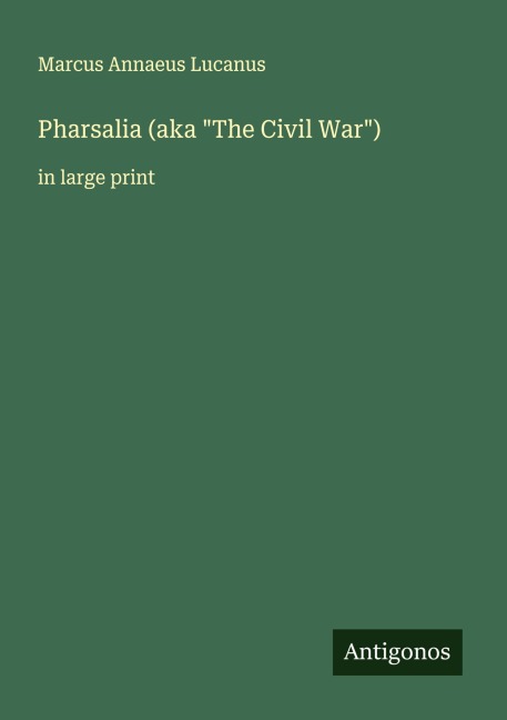Pharsalia (aka The Civil War): in large print