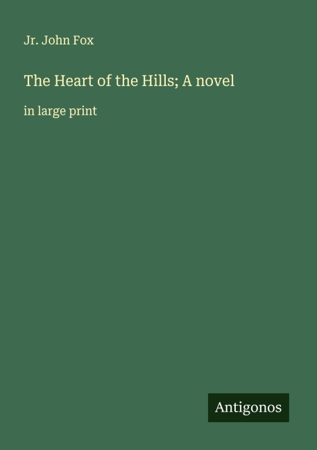 The Heart of the Hills; A novel: in large print