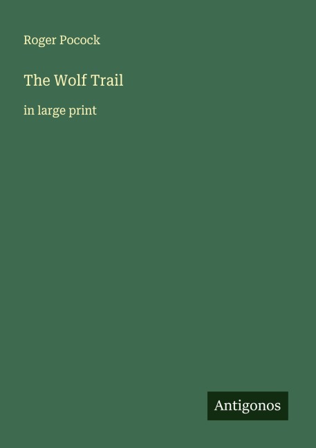 The Wolf Trail: in large print