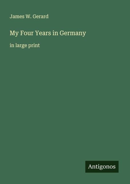 My Four Years in Germany: in large print