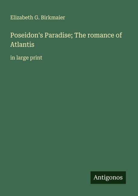 Poseidons Paradise; The romance of Atlantis: in large print