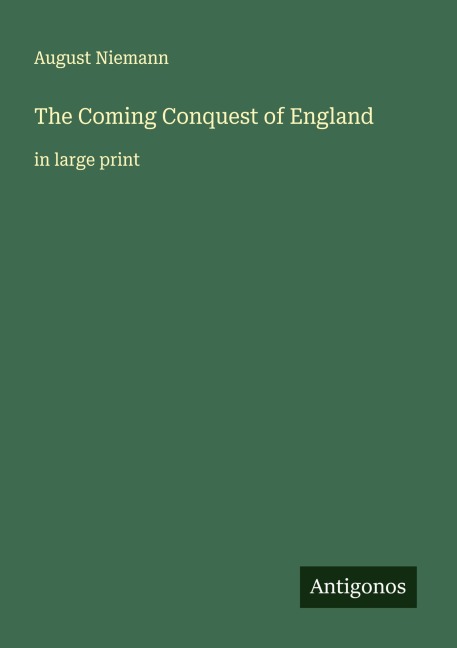 The Coming Conquest of England: in large print