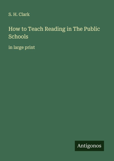 How to Teach Reading in The Public Schools: in large print
