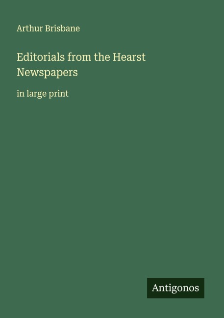 Editorials from the Hearst Newspapers: in large print