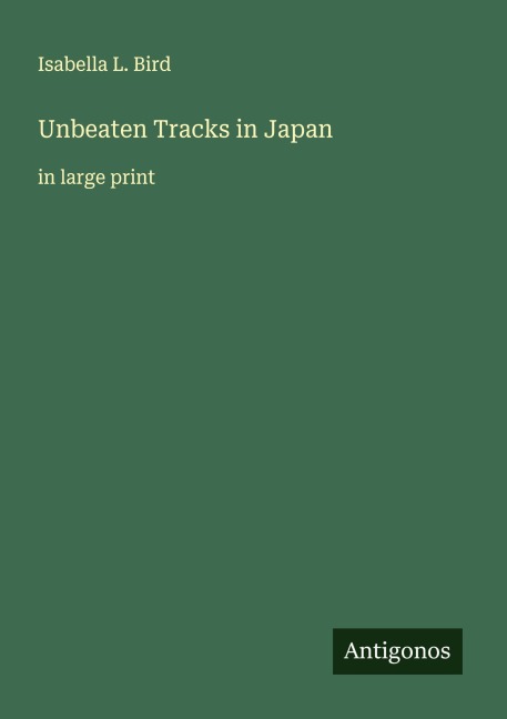 Unbeaten Tracks in Japan: in large print