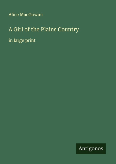 A Girl of the Plains Country: in large print