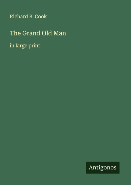 The Grand Old Man: in large print