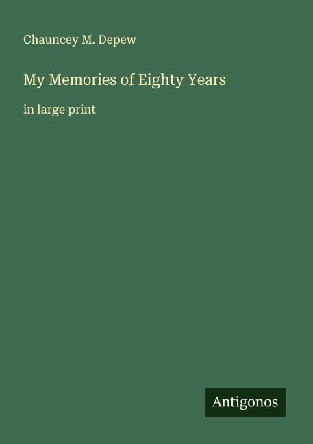 My Memories of Eighty Years: in large print