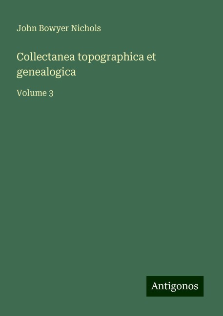 Collectanea topographica et genealogica: Volume 3