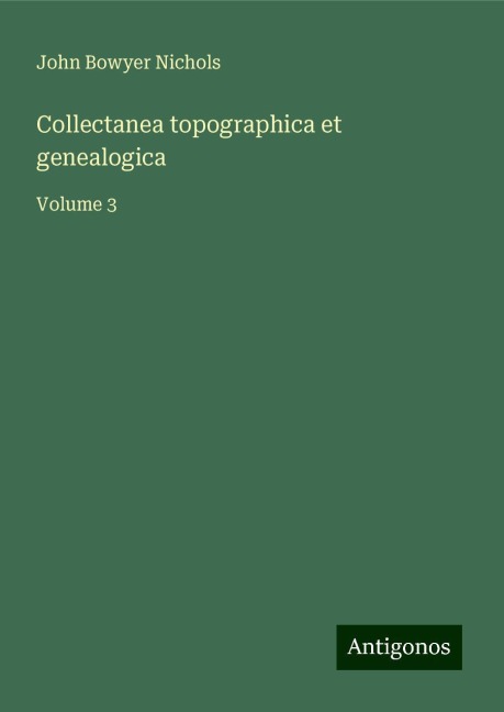 Collectanea topographica et genealogica: Volume 3