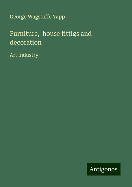 Furniture,  house fittigs and decoration: Art industry