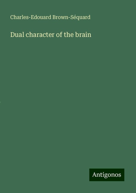 Dual character of the brain