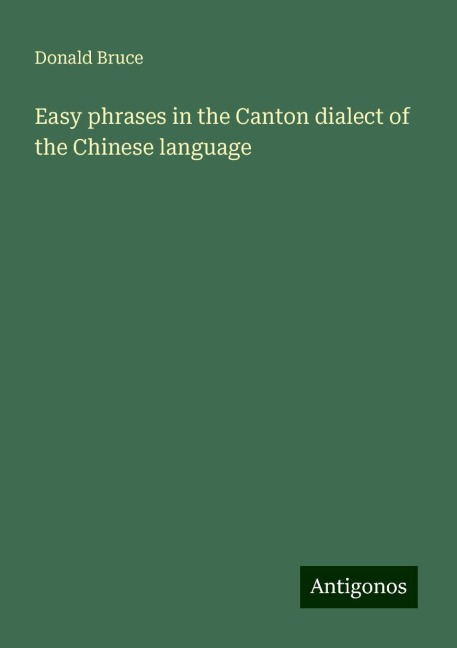 Easy phrases in the Canton dialect of the Chinese language