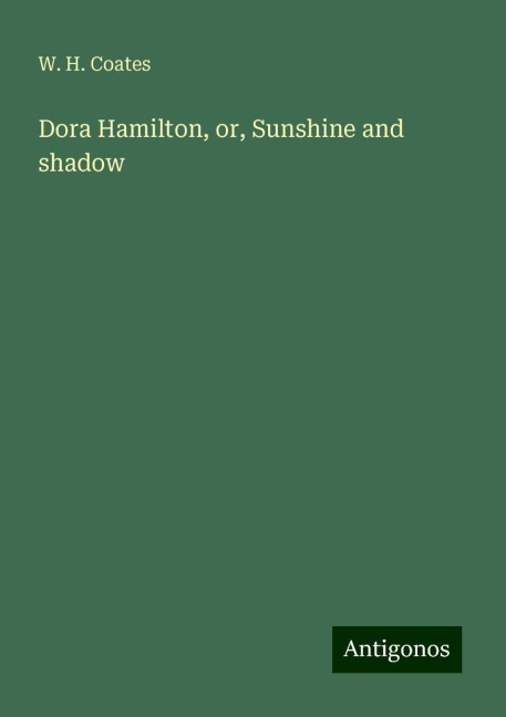 Dora Hamilton, or, Sunshine and shadow