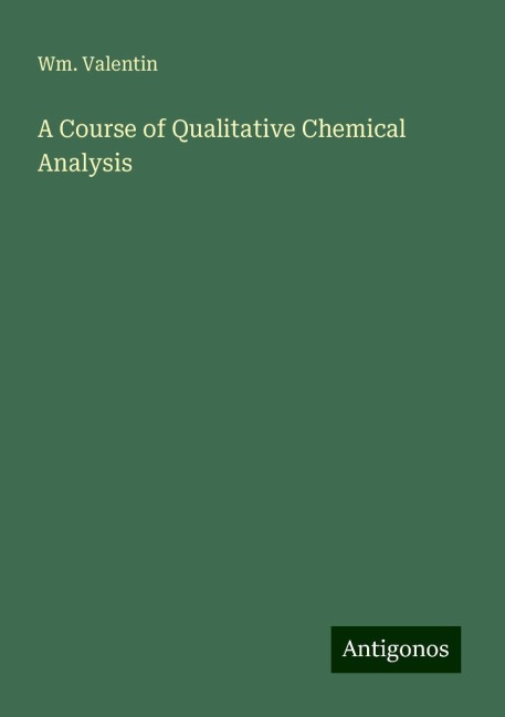 A Course of Qualitative Chemical Analysis