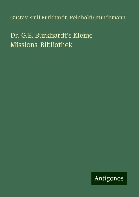 Dr. G.E. Burkhardts Kleine Missions-Bibliothek